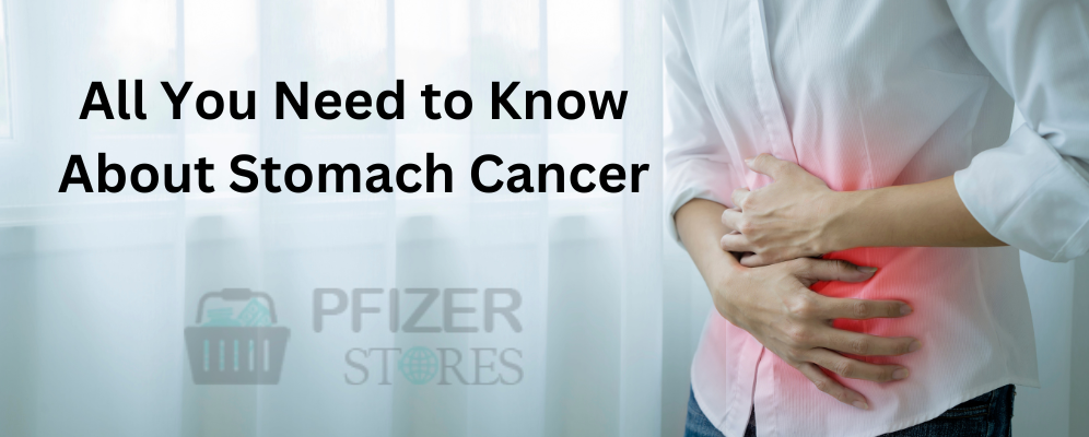 All You Need to Know About Stomach Cancer.       
