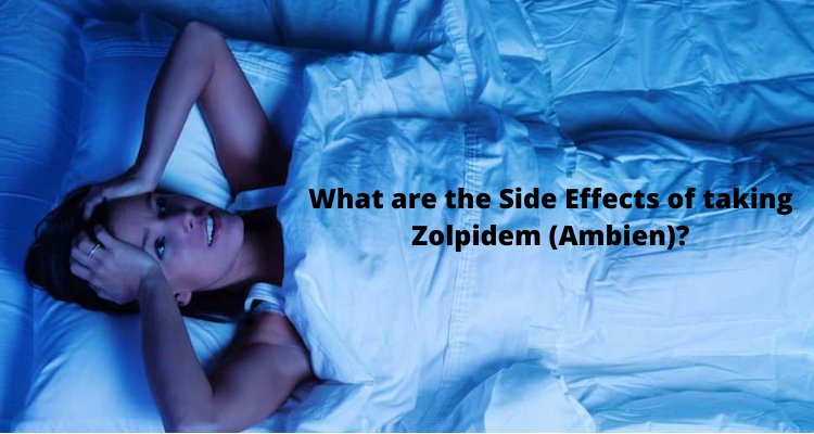 What are the Side Effects of taking Zolpidem (Ambien)?